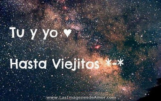 Tu y yo hasta viejitos