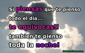 si piensas que te pienso todo el dia