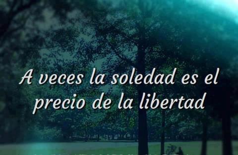 A veces la soledad es el precio de la libertad