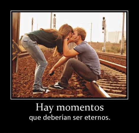 hay momentos que deberian ser eterno desmotivaciones de amor