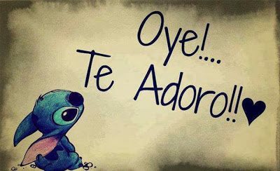 oye te adoro