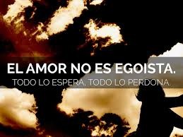 el amor no es egoista