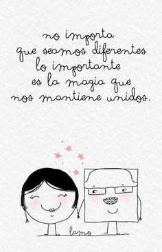 lo importante es la magia que nos mantiene unidos