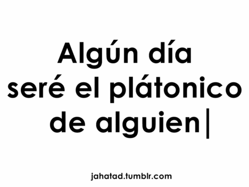 seré le platónico de alguien