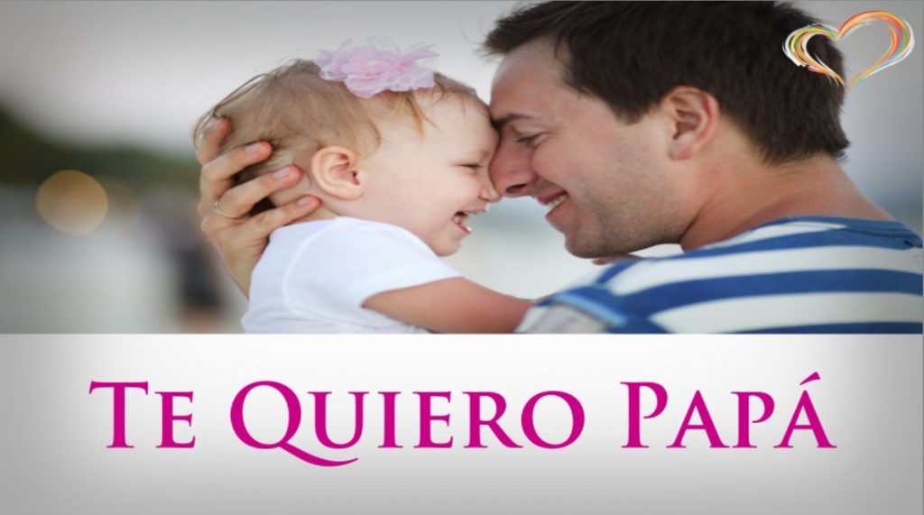 te quiero papá