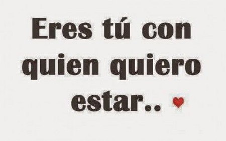 frases para enamorar contigo quiero estar