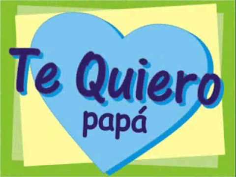 Te quiero papa