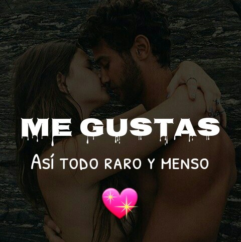 Imagenes de me gustas y me encantas