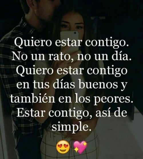 Deseo estar contigo siempre en buenas y malas