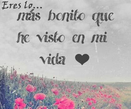 Frases con imagenes eres lo mas lindo en mi vida